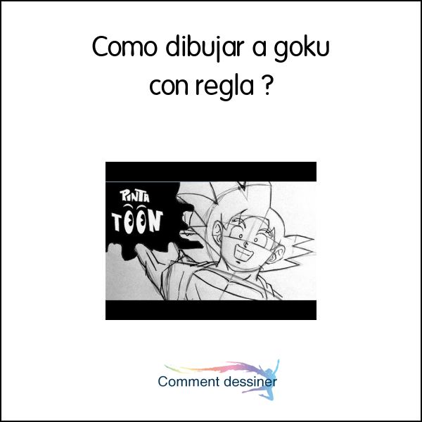 Como dibujar a goku con regla